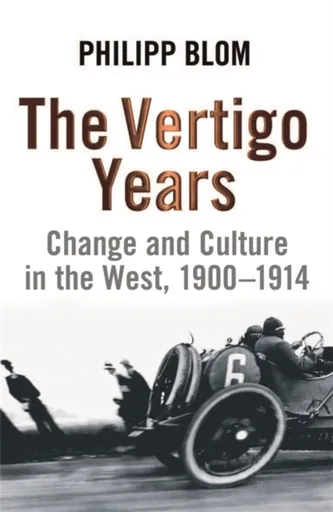 The Vertigo Years - Philipp Blom