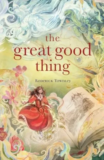 The Great Good Thing - Roderick Townley