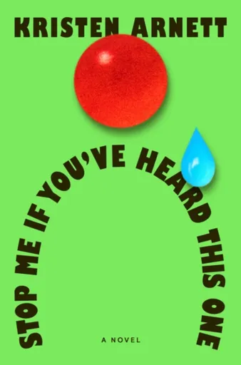 Stop Me If You've Heard This One - Kristen Arnett