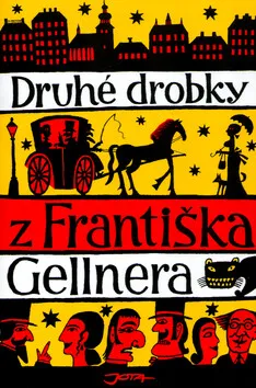 Druhé drobky z Františka Gellnera (poškozená) - Alois Mikulka, František Gellner