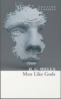 Men Like Gods - Herbert George Wells
