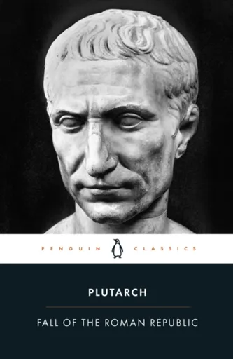 Fall of the Roman Republic - Plutarch