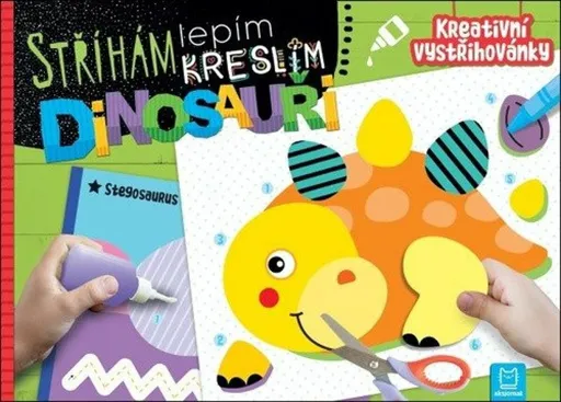 Stříhám lepím kreslím Dinosauři - Agnieszka Bator