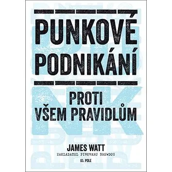 Punkové podnikání: Proti všem pravidlům (978-80-87506-87-5)