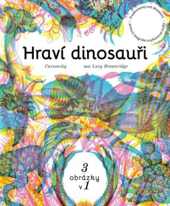 Hraví dinosauři - Lucy Brownridge, Duo Carnovsky