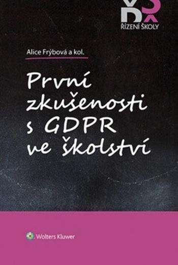 První zkušenosti s GDPR ve školství - Alice Frýbová