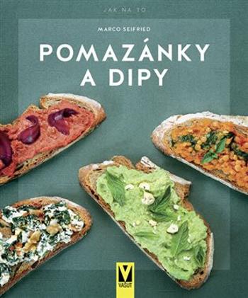 Pomazánky a dipy - Marco Seifried