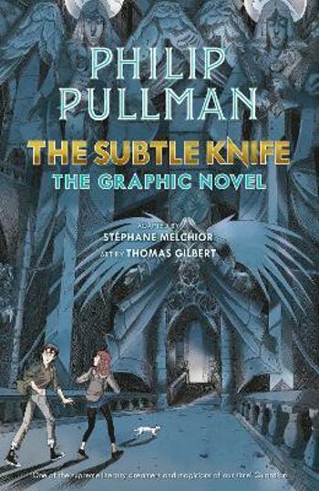 The Subtle Knife: The Graphic Novel (Defekt) - Philip Pullman, Stéphane Melchior