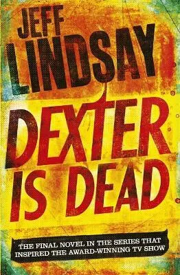 Dexter Is Dead - Jeff Lindsay
