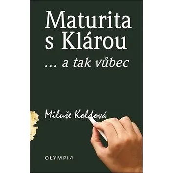 Maturita s Klárou: ...a tak vůbec (978-80-7376-531-6)
