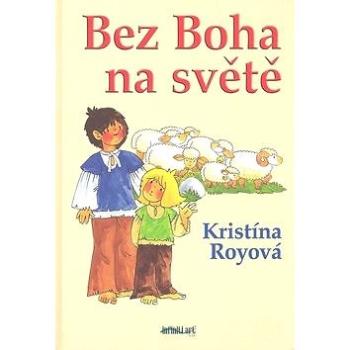 Bez Boha na světě (978-80-903530-5-3)