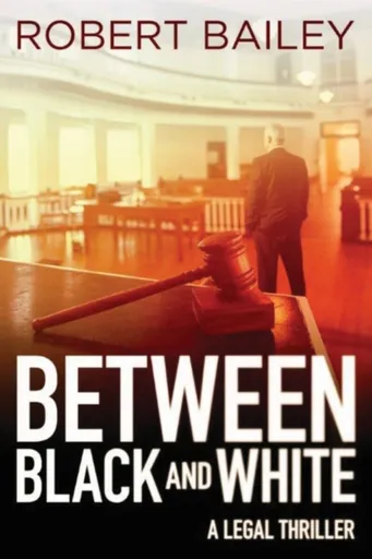 Between Black and White - Robert Bailey