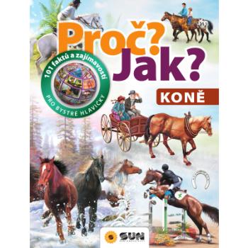 Proč? Jak?: Koně