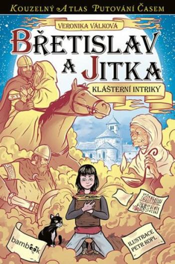 Břetislav a Jitka - Klášterní intriky - Petr Kopl, Veronika Válková