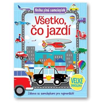 Kniha plná samolepiek Všetko, čo jazdí: Zábava so samolepkami pre najmenších! (978-80-567-0978-8)