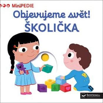 Objevujeme svět! Školička: MiniPEDIE (978-80-256-2117-2)