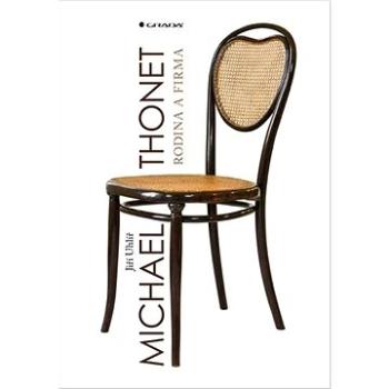 Michael Thonet: rodina a firma (978-80-271-1393-4)