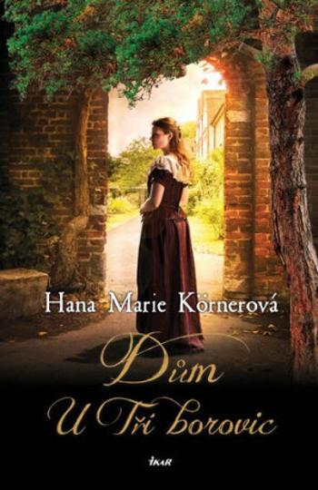 Dům U Tří borovic - Hana Marie Körnerová