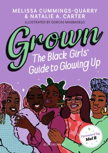 Grown: The Black Girls' Guide to Glowing Up - Natalie Carter, Melissa Cummings-Quarry