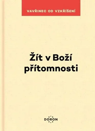 Žít v Boží přítomnosti - Vavřinec od Vzkříšení
