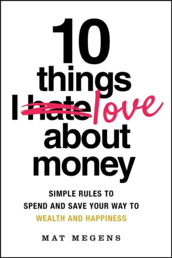 10 Things I Love About Money - Mat Megens