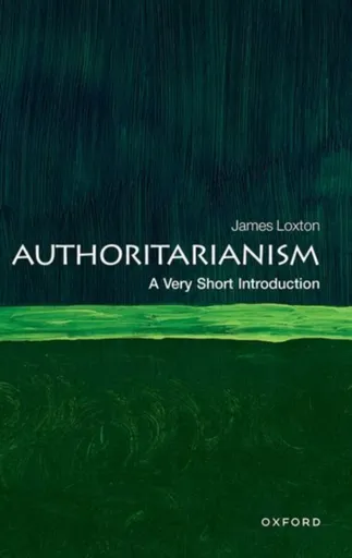 Authoritarianism - James  Loxton