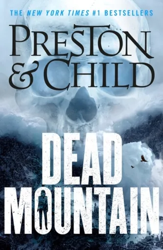 Dead Mountain - Douglas Preston, Lincoln Child