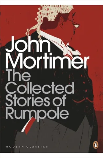 The Collected Stories of Rumpole - John Mortimer