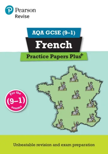 Pearson REVISE AQA GCSE French Practice Papers Plus: For 2025 and 2026 assessments and exams