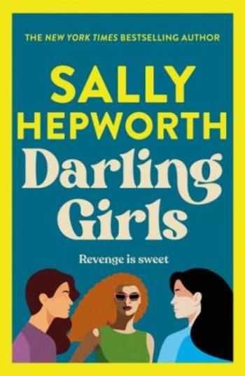 Darling Girls: A heart-pounding suspense novel about sisters, secrets, love and murder that will keep you turning the pages - Sally Hepworthová