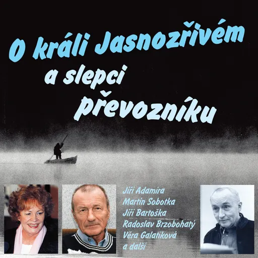 O králi Jasnozřivém a slepci převozníku - Karel Šiktanc - audiokniha