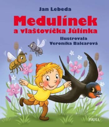 Medulínek a vlaštovička Jůlinka - Jan Lebeda, Veronika Balcarová