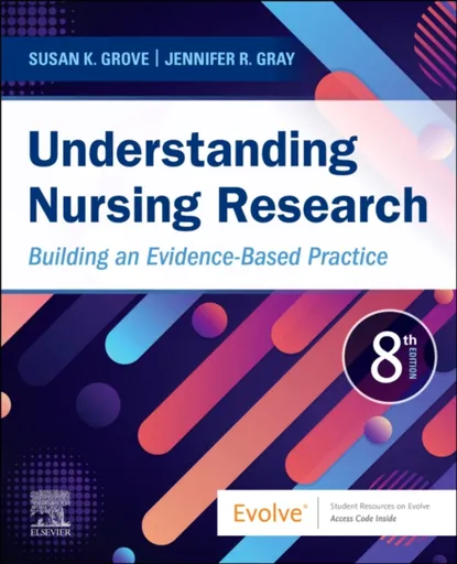 Understanding Nursing Research - Jennifer R.  Gray, Susan K.  Grove
