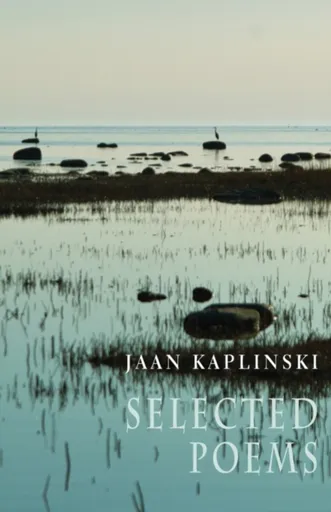 Selected Poems - Jaan Kaplinski