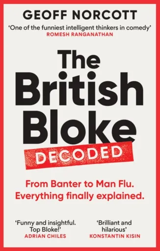 The British Bloke, Decoded - Geoff Norcott