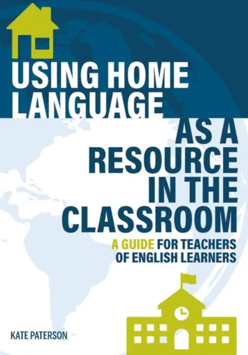 Using Home Language as a Resource in the Classroom - Kate Paterson