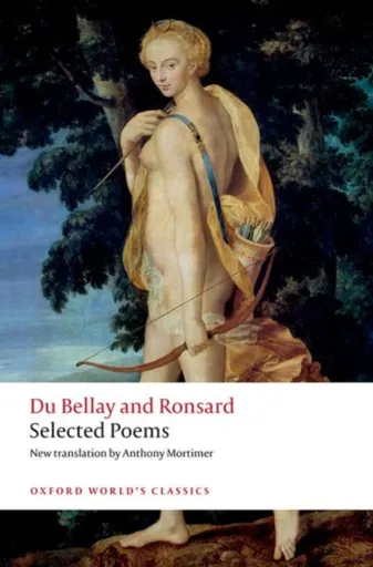 Selected Poems - Du Bellay, Ronsard