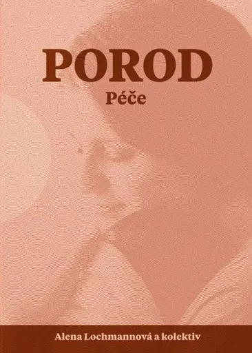 Porod. Péče - Alena Lochmannová
