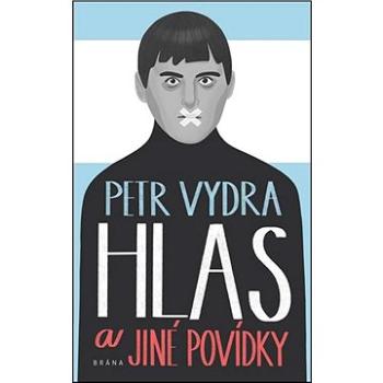 Hlas a jiné povídky (978-80-242-6553-7)