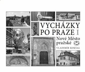 Vycházky po Praze (I) Nové Město pražské - Vladimír Kokšal