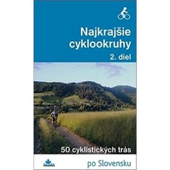 Najkrajšie cyklookruhy: 2. diel (978-80-8136-086-2)