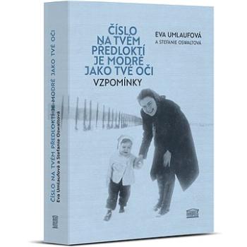 Číslo na tvém předloktí je modré jako tvé oči: Vzpomínky (978-80-7470-368-3)