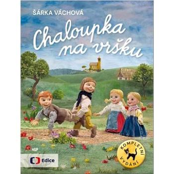 Chaloupka na vršku: Kompletní vydání (978-80-7404-363-5)