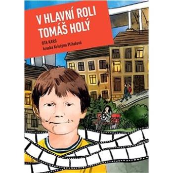 V hlavní roli Tomáš Holý (978-80-257-3495-7)