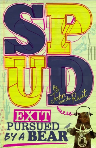 Spud: Exit, Pursued by a Bear - John van de Ruit