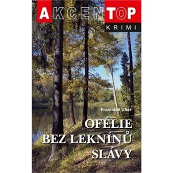 Ofélie bez leknínů slávy: Top krimi (978-80-7497-145-7)