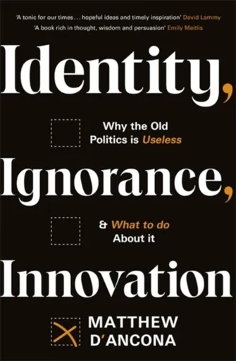 Identity, Ignorance, Innovation - Matthew d'Ancona