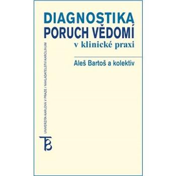 Diagnostika poruch vědomí v klinické praxi (9788024629223)