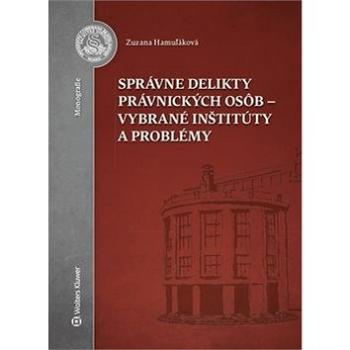 Správne delikty právnických osôb - vybrané inštitúty a problémy (978-80-8168-760-0)