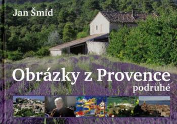 Obrázky z Provence podruhé - Jan Šmíd